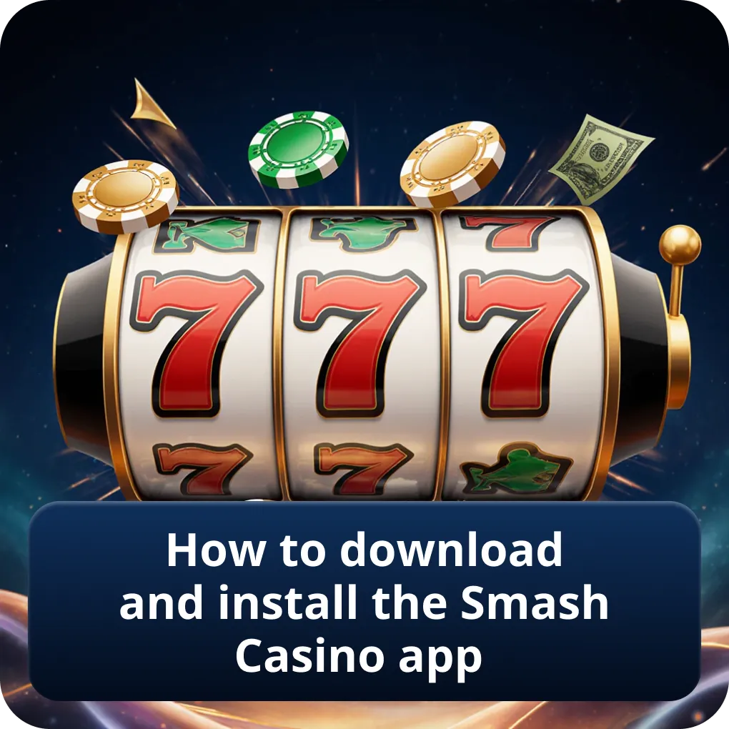 How to download and install the Smash Casino app